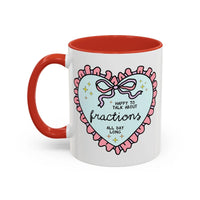 Happy to Talk About Fractions Coffee Mug - BIG FRENCHIES