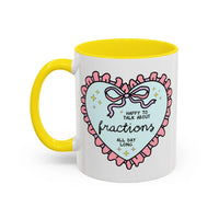 Happy to Talk About Fractions Coffee Mug - BIG FRENCHIES