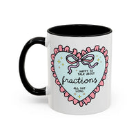 Happy to Talk About Fractions Coffee Mug - BIG FRENCHIES