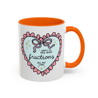 Happy to Talk About Fractions Coffee Mug - BIG FRENCHIES