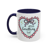 Happy to Talk About Knitting All Day Long Coffee Mug - BIG FRENCHIES