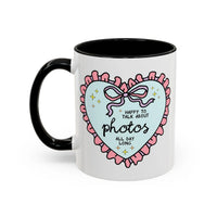 Happy to Talk About Photos All Day Long Coffee Mug - BIG FRENCHIES