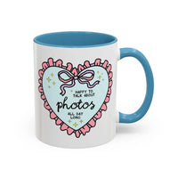 Happy to Talk About Photos All Day Long Coffee Mug - BIG FRENCHIES