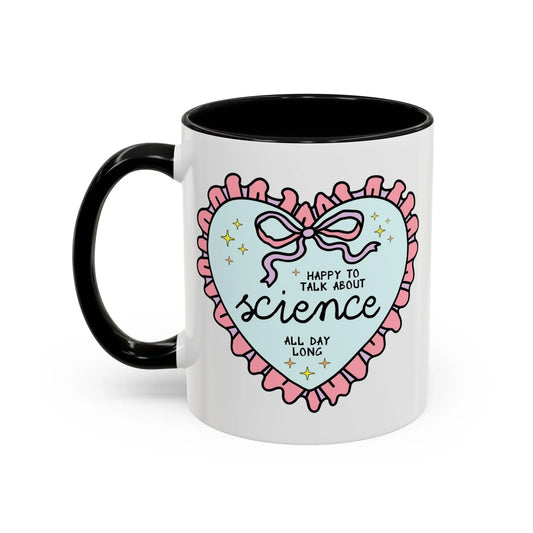 Happy to Talk About Science All Day Long Coffee Mug - BIG FRENCHIES