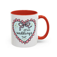 Happy to Talk About Weddings All Day Long Coffee Mug - BIG FRENCHIES