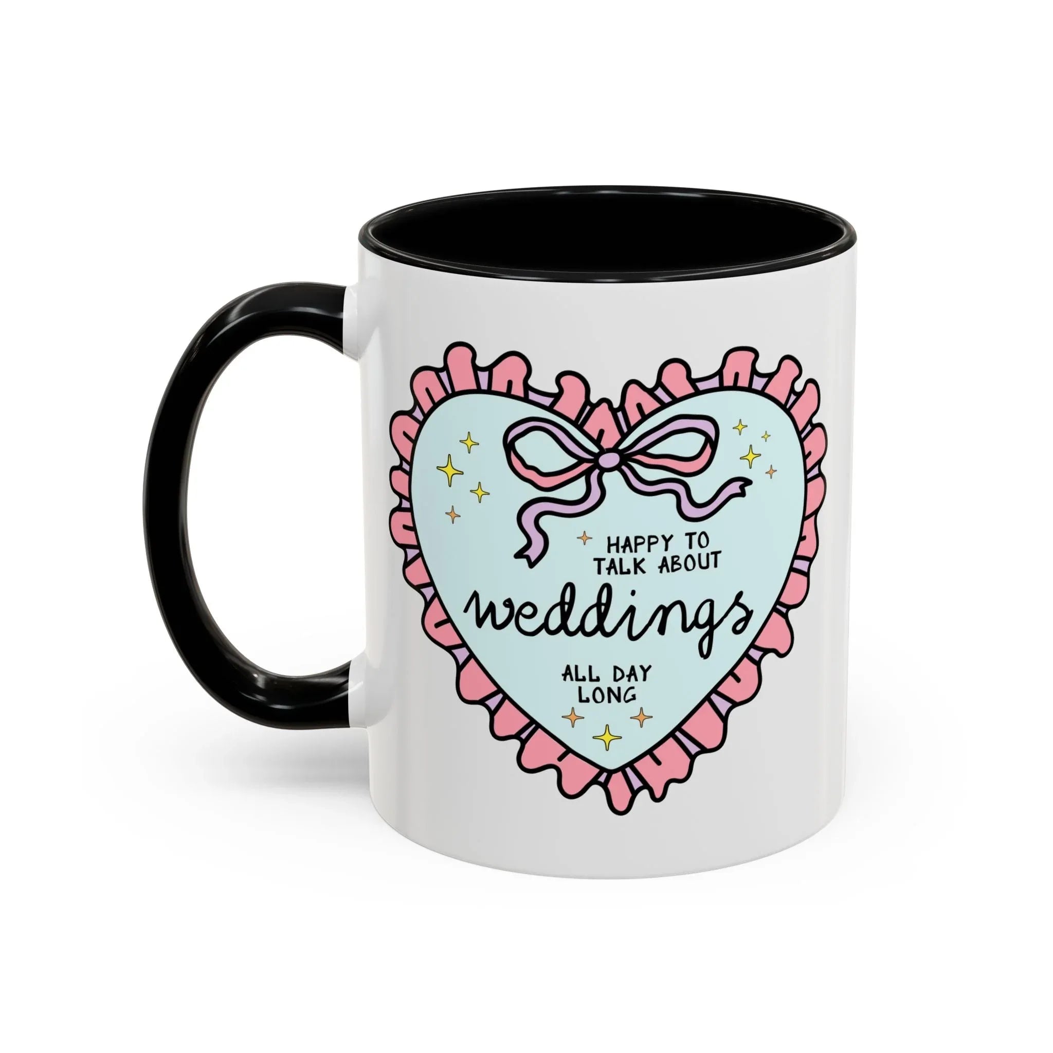 Happy to Talk About Weddings All Day Long Coffee Mug - BIG FRENCHIES