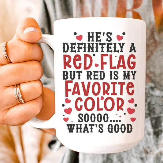 He's A Red Flag Ceramic Mug 15 oz - BIG FRENCHIES