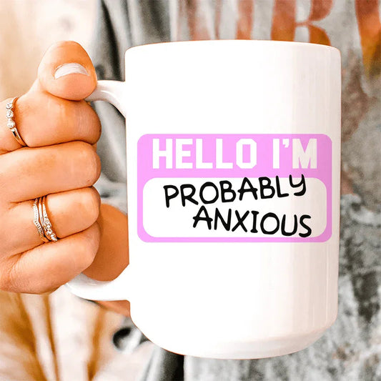 Hello I'm Anxious Ceramic Mug 15 oz - BIG FRENCHIES