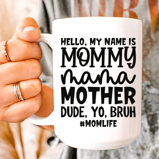 Hello My Name Is Mommy Ceramic Mug 15 oz - BIG FRENCHIES