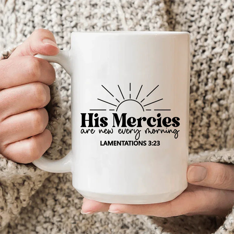 His Mercies Are New Every Morning Ceramic Mug 15 oz - BIG FRENCHIES