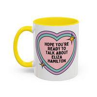 Hope You're Ready to Talk About Eliza Hamilton Coffee Mug - BIG FRENCHIES