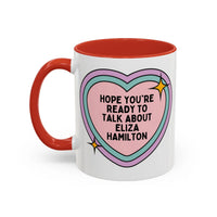 Hope You're Ready to Talk About Eliza Hamilton Coffee Mug - BIG FRENCHIES
