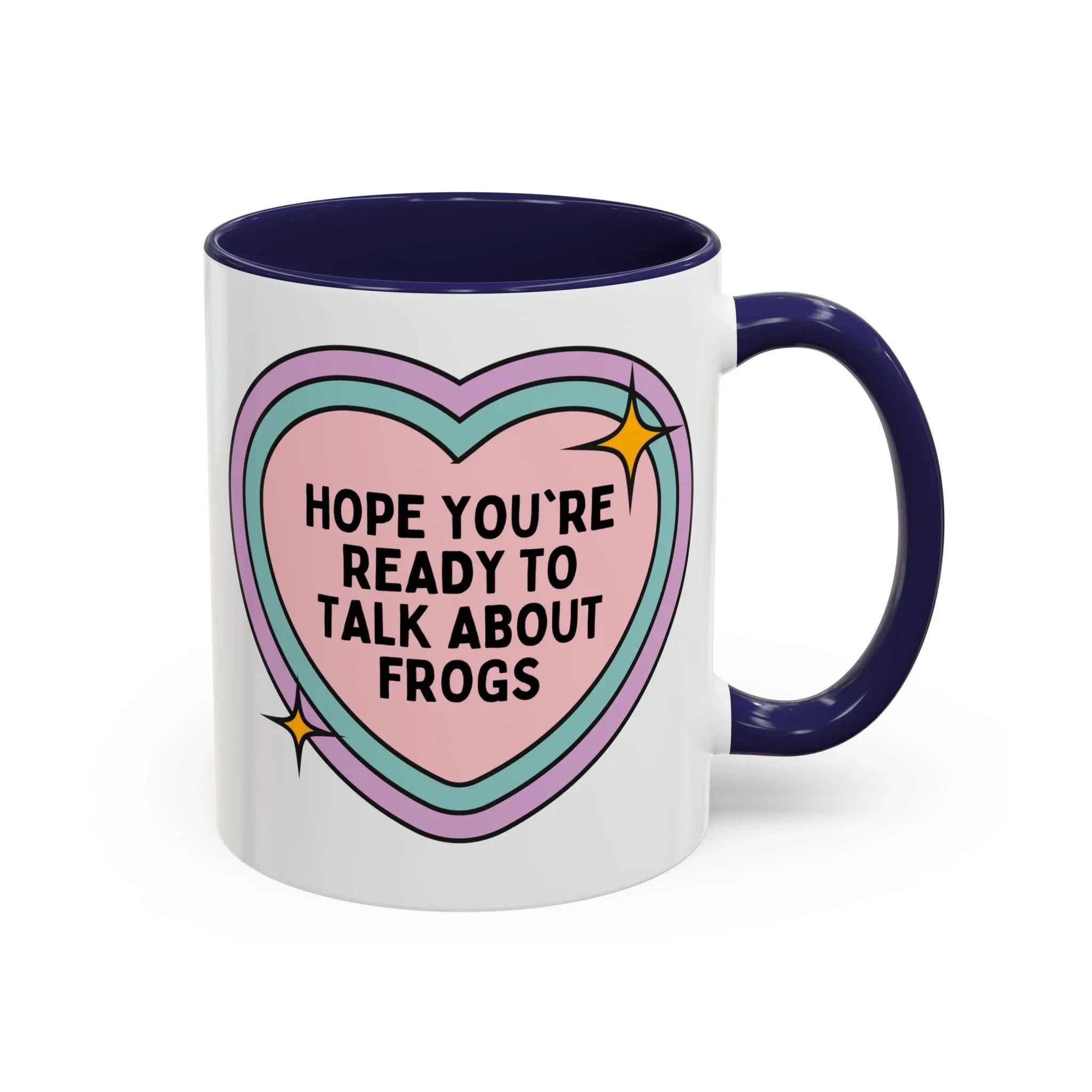 Hope You're Ready to Talk About Frogs Coffee Mug - BIG FRENCHIES