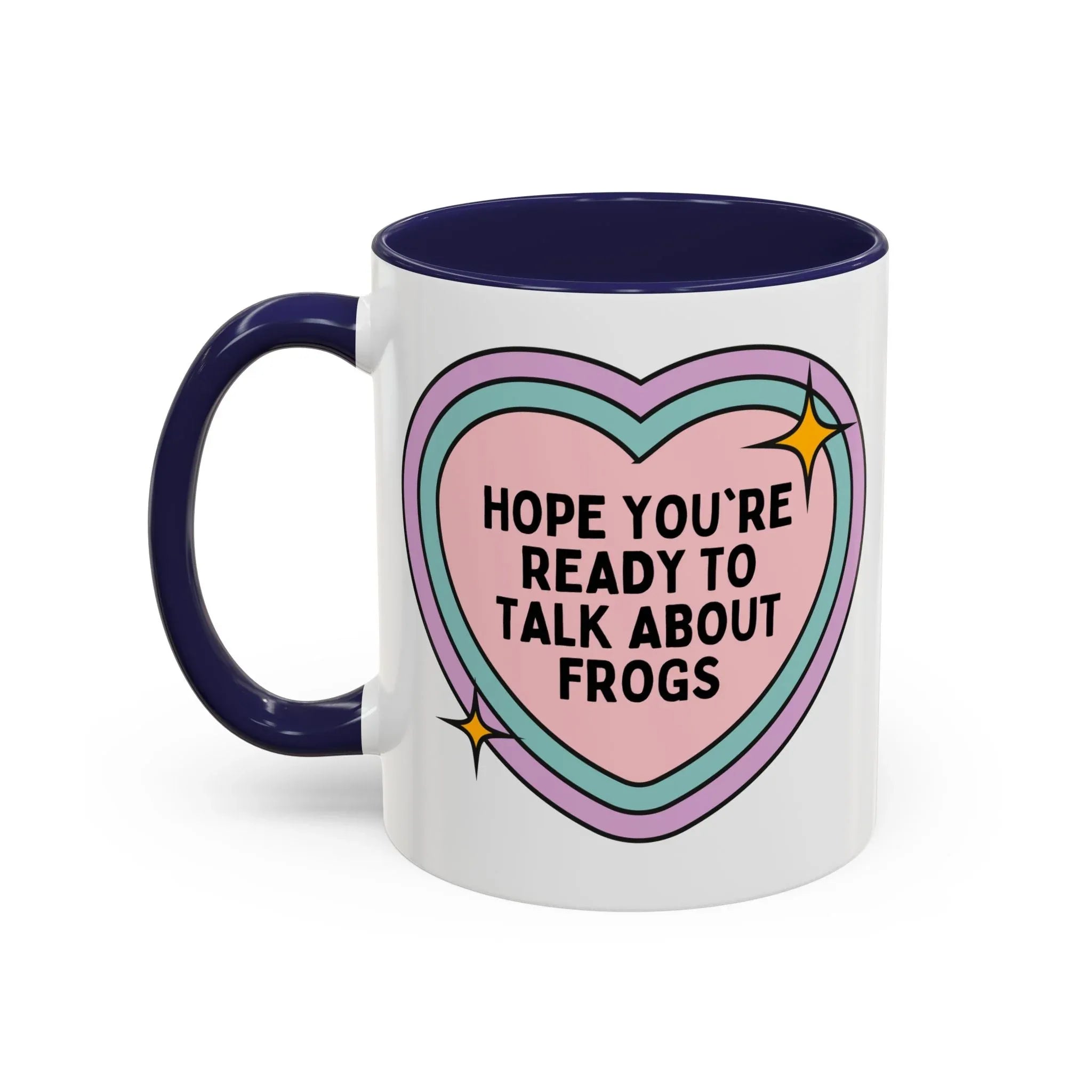 Hope You're Ready to Talk About Frogs Coffee Mug - BIG FRENCHIES
