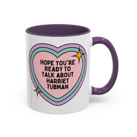 Hope You're Ready to Talk About Harriet Tubman Coffee Mug - BIG FRENCHIES