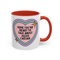 Hope You're Ready to Talk About Julius Caesar Coffee Mug - BIG FRENCHIES