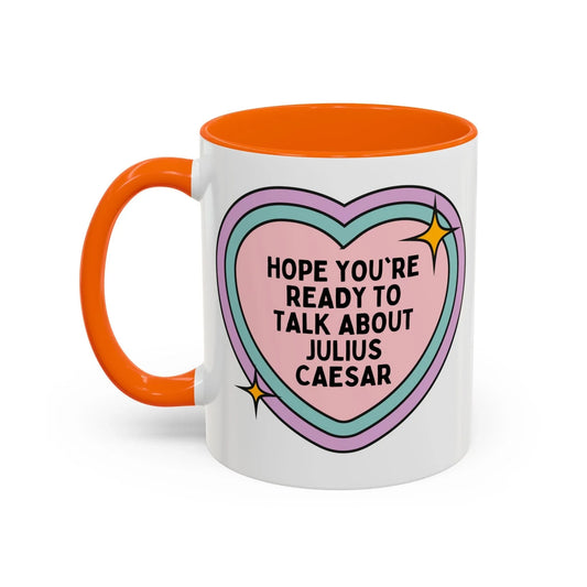 Hope You're Ready to Talk About Julius Caesar Coffee Mug - BIG FRENCHIES