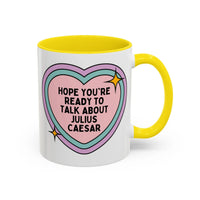 Hope You're Ready to Talk About Julius Caesar Coffee Mug - BIG FRENCHIES
