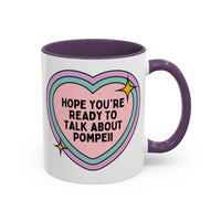 Hope You're Ready to Talk About Pompeii Coffee Mug - BIG FRENCHIES