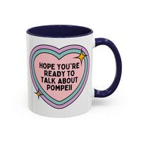 Hope You're Ready to Talk About Pompeii Coffee Mug - BIG FRENCHIES