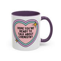 Hope You're Ready to Talk About Science Coffee Mug