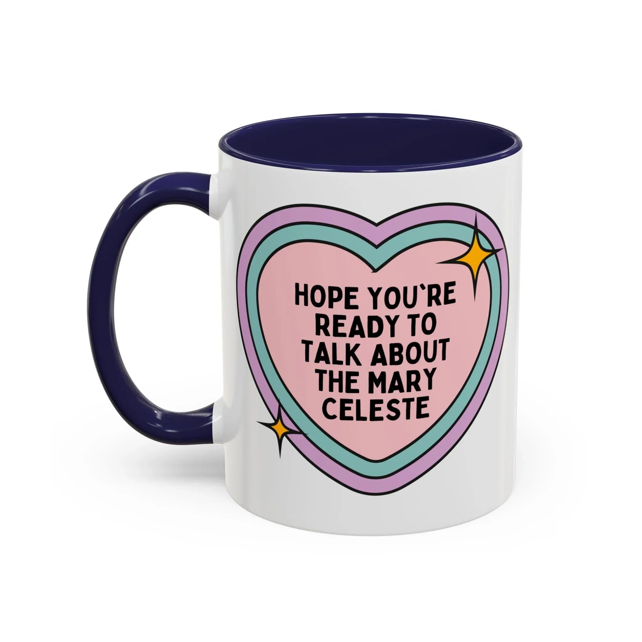 Hope You're Ready to Talk About the Mary Celeste Coffee Mug - BIG FRENCHIES