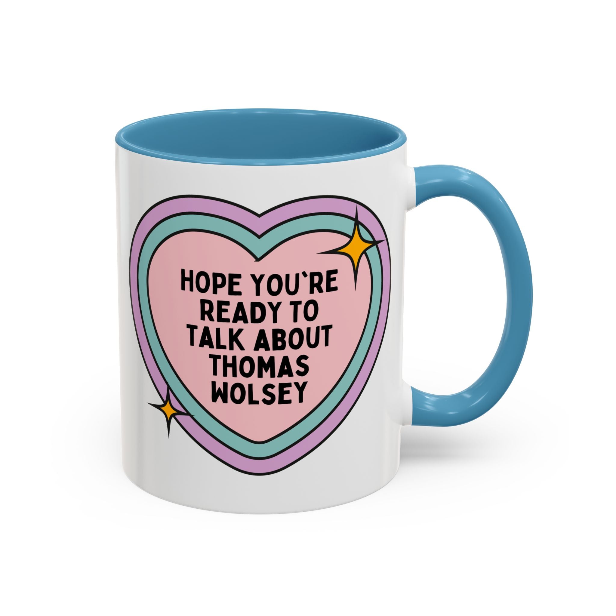 Hope You're Ready to Talk About Thomas Wolsey Coffee Mug