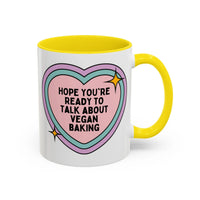 Hope You're Ready to Talk About Vegan Baking Coffee Mug - BIG FRENCHIES