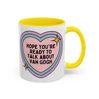 Hope You're Ready to Talk About Vincent Van Gogh Coffee Mug - BIG FRENCHIES