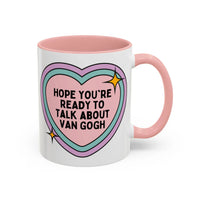 Hope You're Ready to Talk About Vincent Van Gogh Coffee Mug - BIG FRENCHIES