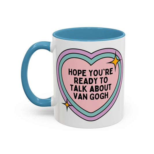 Hope You're Ready to Talk About Vincent Van Gogh Coffee Mug - BIG FRENCHIES