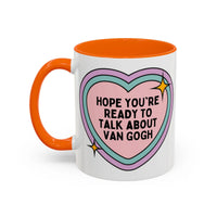 Hope You're Ready to Talk About Vincent Van Gogh Coffee Mug - BIG FRENCHIES