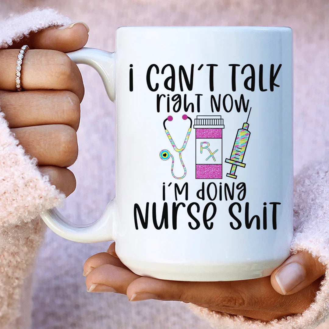 I Can't Talk Right Now I'm Doing Nurse Stuff Ceramic Mug 15 oz - BIG FRENCHIES
