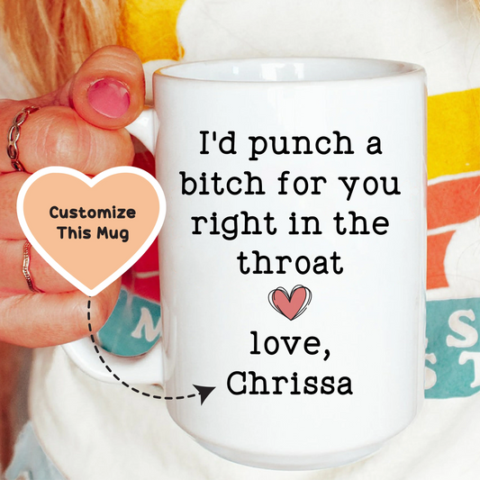 I'd Punch a B-tch for You Friendship Mug - BIG FRENCHIES