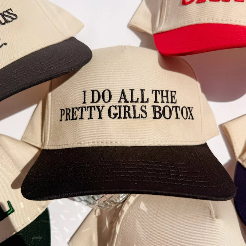 I Do All The Pretty Girls Botox- Trucker Hat - BIG FRENCHIES