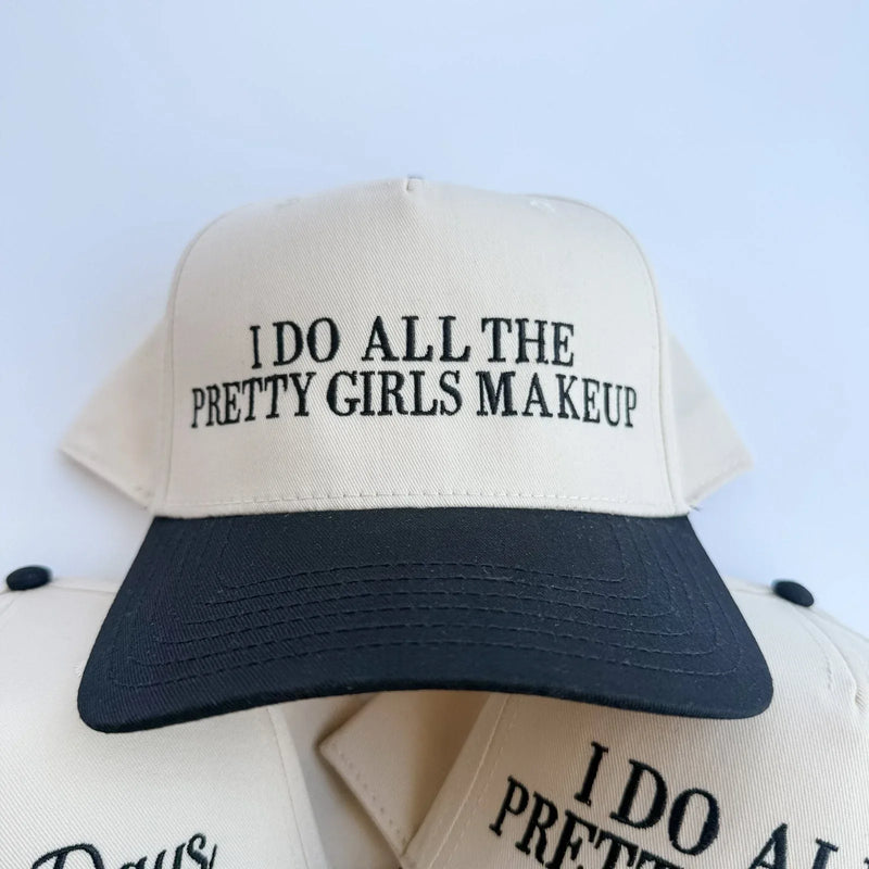 I Do All The Pretty Girls Makeup - Trucker Hat - BIG FRENCHIES