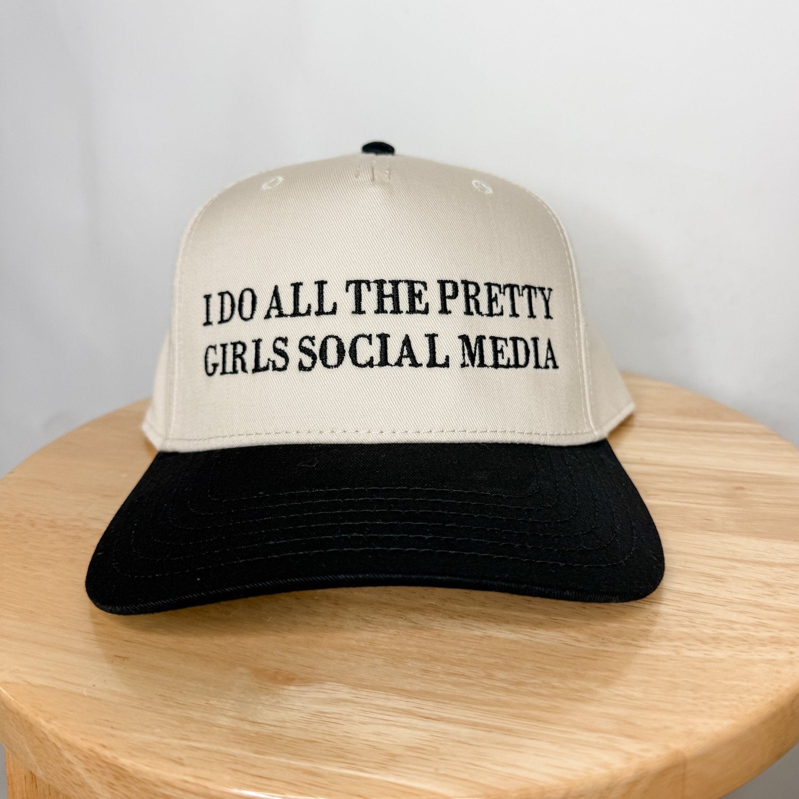 I do all the pretty girls social media- Trucker Hat