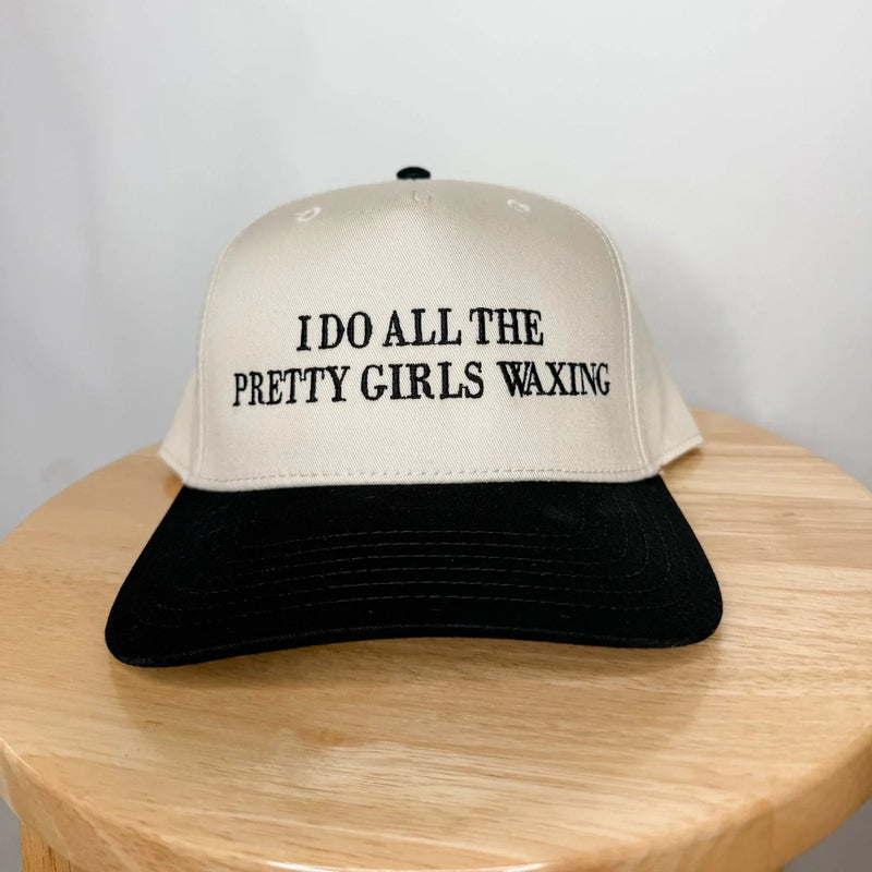 I do all the pretty girls waxing- Trucker Hat - BIG FRENCHIES