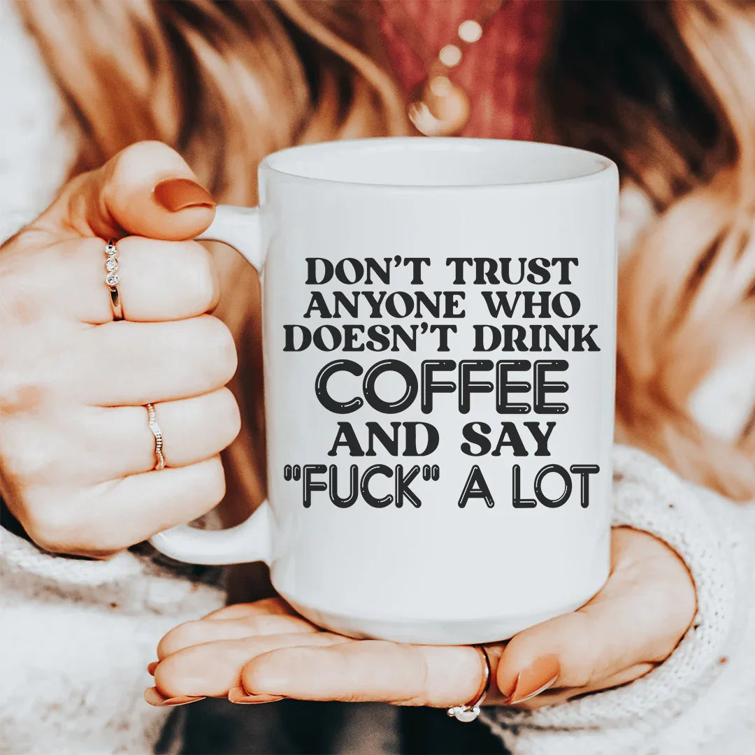 I Don't Trust Anyone Ceramic Mug 15 oz - BIG FRENCHIES