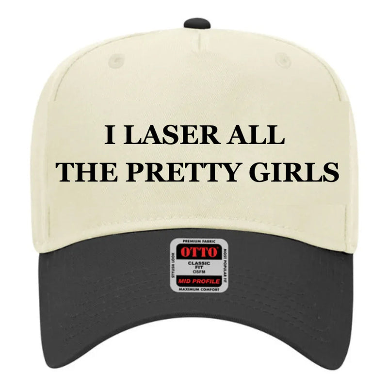 I Laser All The Pretty Girls - Trucker Hat - BIG FRENCHIES