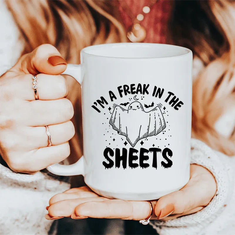 I'm A Freak In The Sheets Ceramic Mug 15 oz - BIG FRENCHIES