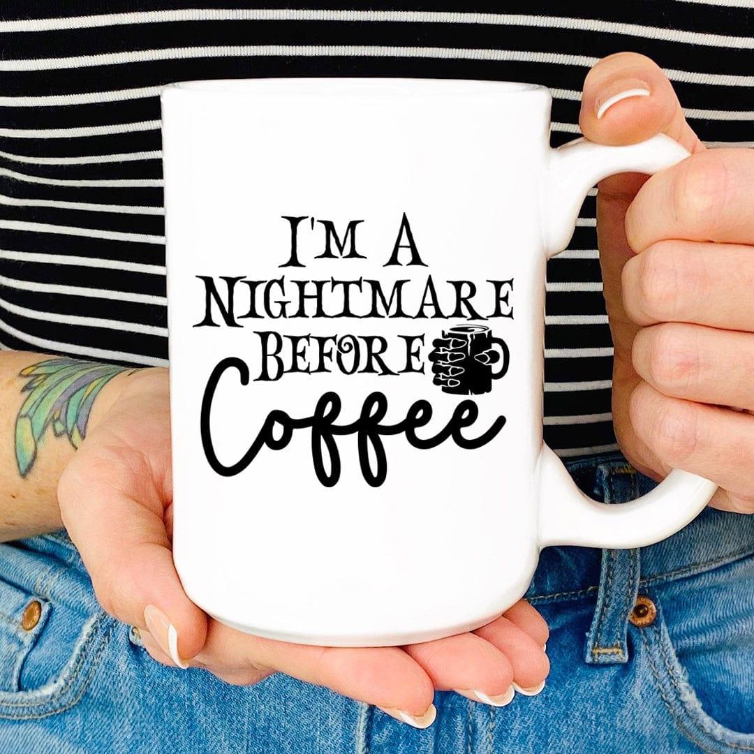 I'm A Nightmare Before Coffee Mug - BIG FRENCHIES