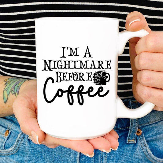 I'm A Nightmare Before Coffee Mug - BIG FRENCHIES