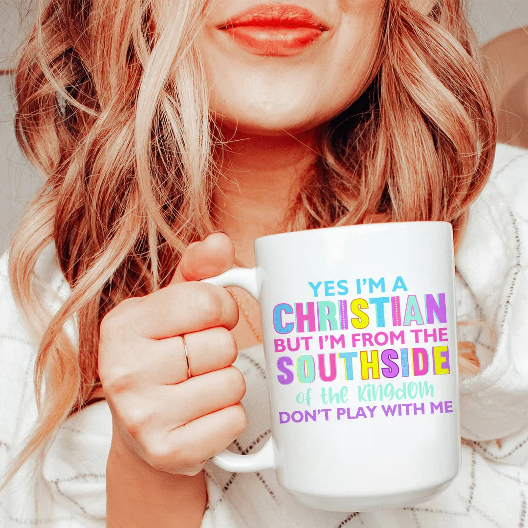 I'm From The Southside Of The Kingdom Ceramic Mug 15 oz - BIG FRENCHIES