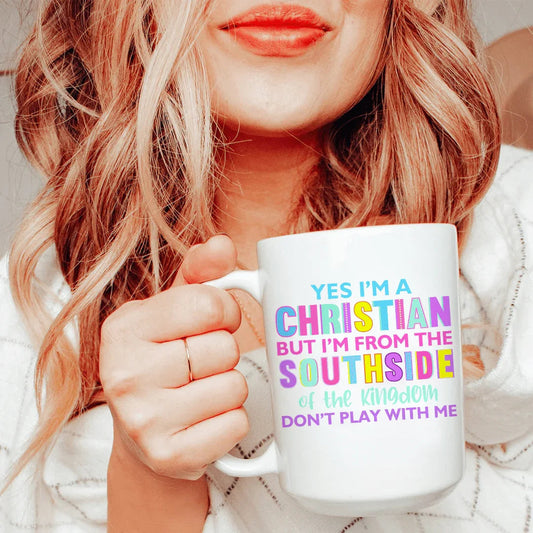 I'm From The Southside Of The Kingdom Ceramic Mug 15 oz - BIG FRENCHIES