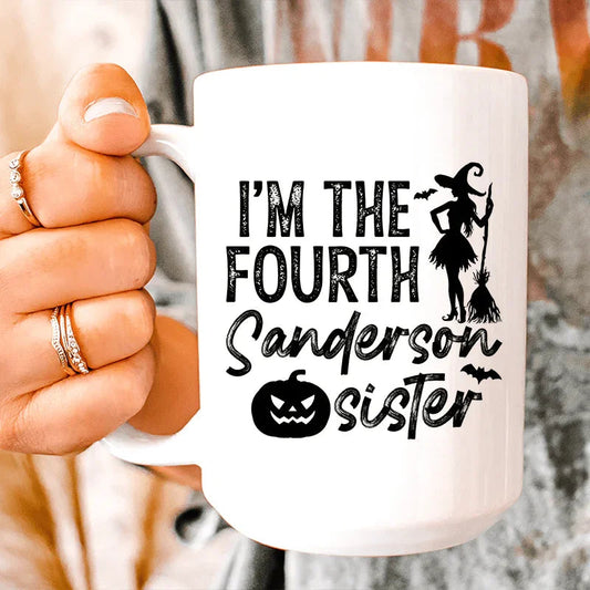 I'm The Fourth Sanderson Sister Ceramic Mug 15 oz - BIG FRENCHIES