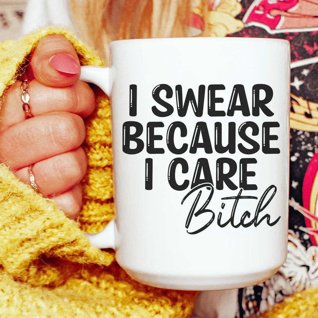 I Swear Because I Care Ceramic Mug 15 oz - BIG FRENCHIES