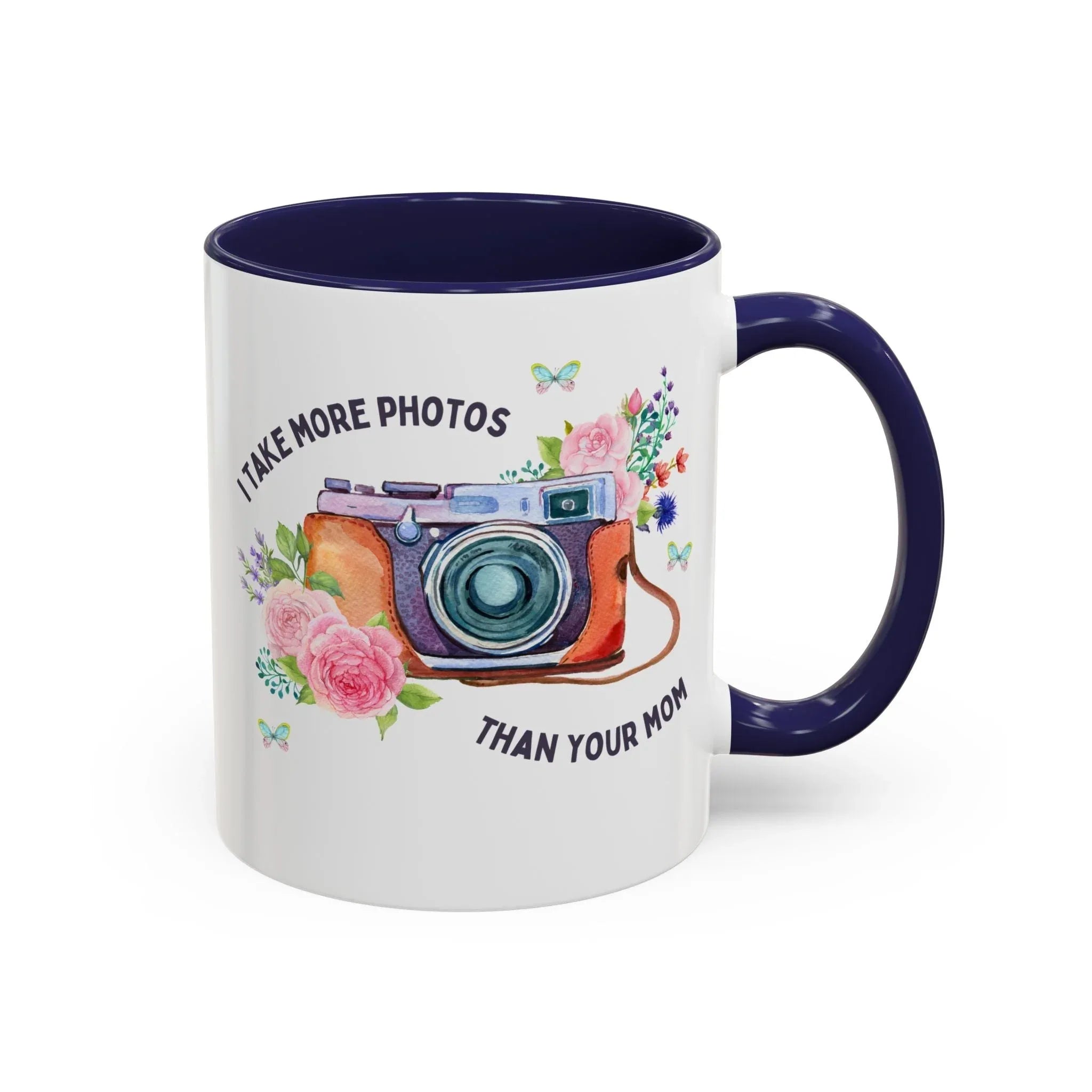 I Take More Photos Than Your Mom Coffee Mug - BIG FRENCHIES