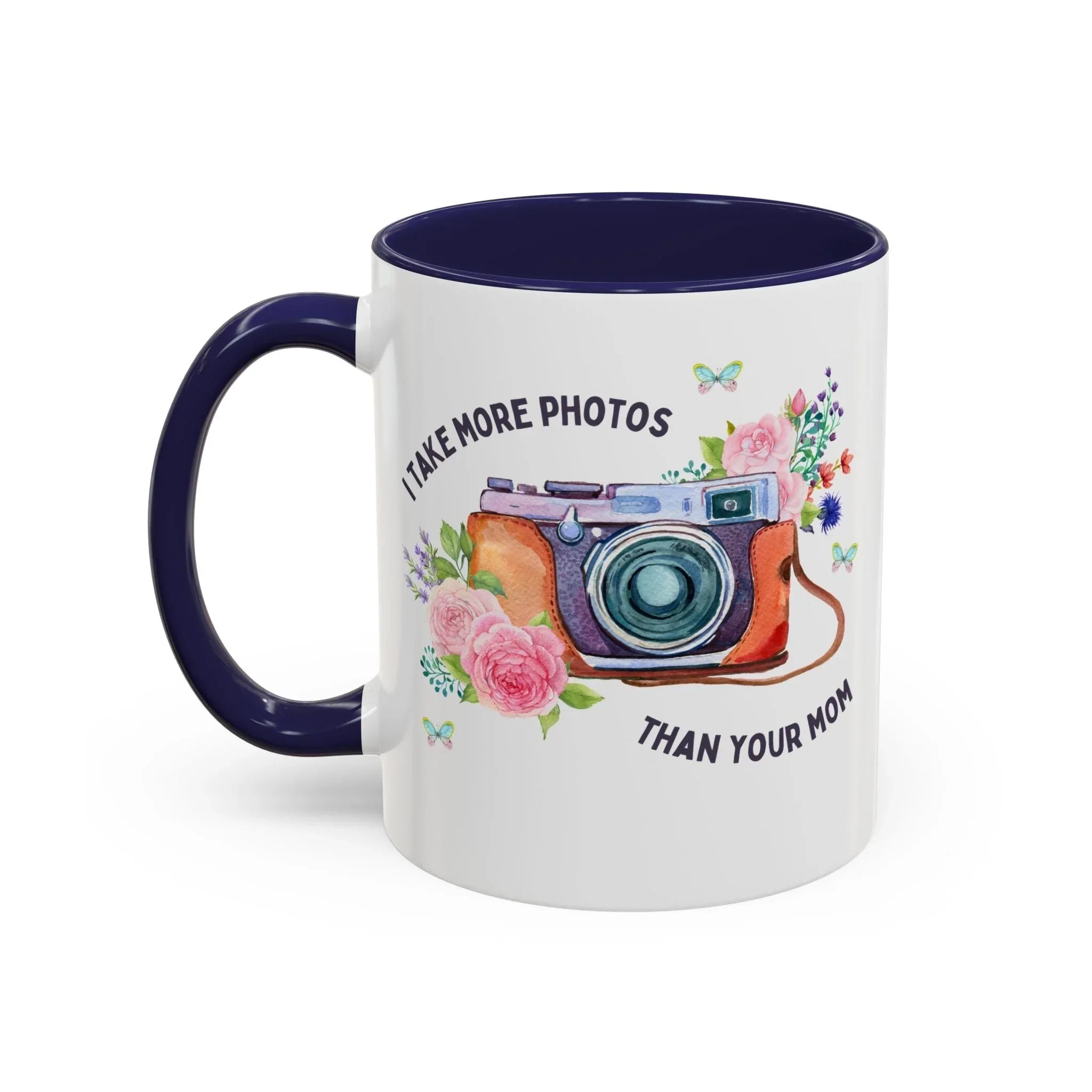 I Take More Photos Than Your Mom Coffee Mug - BIG FRENCHIES
