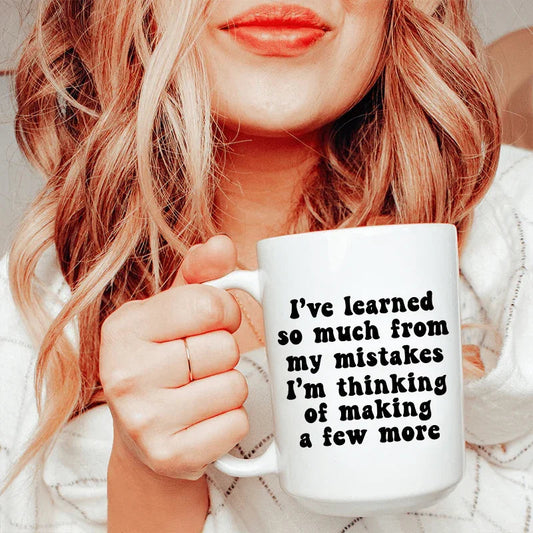 I've Learned So Much From My Mistakes Ceramic Mug 15 oz - BIG FRENCHIES
